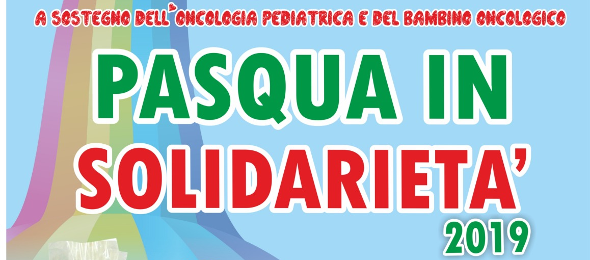 PASQUA IN SOLIDARIETÁ 2019